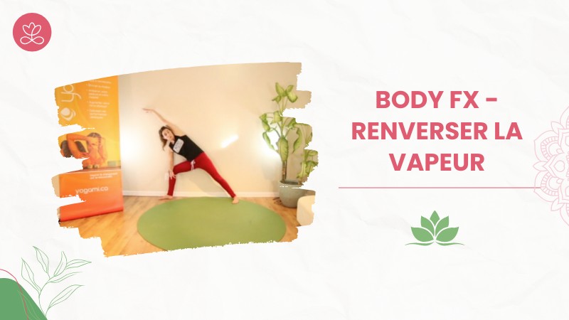 Jour 10. Body Fx - Renverser la vapeur avec Mireille Martel (52 min)
